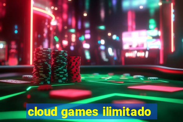 cloud games ilimitado